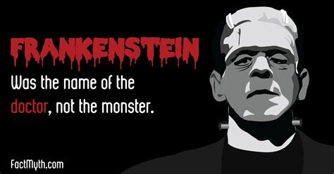 Frankenstein is the Name of the Doctor, Not the Monster - Fact or Myth?