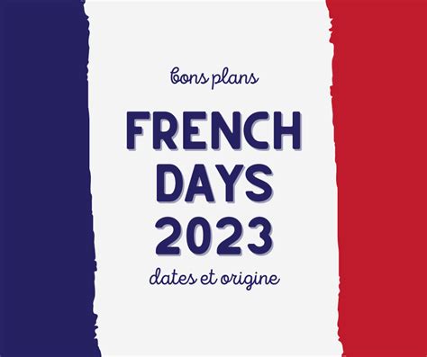 French Days 2023: dates et origine – La Maison des Sultans Paris