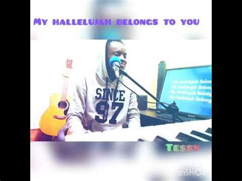 My Hallelujah belongs to you - YouTube