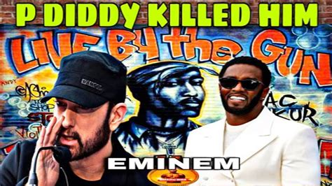 "AFTER TELLING THE WORLD THAT P DIDDY KILLED TUPAC" SHOULD EMINEM FEARS ...