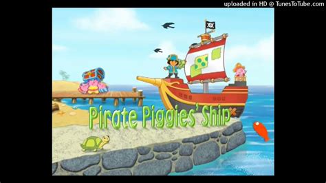 Dora The Explorer - Pirate Piggies' Ship (Singing Sensation) (Soundtrack) - YouTube