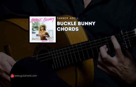 Buckle Bunny Chords By Tanner Adell - Guitartwitt