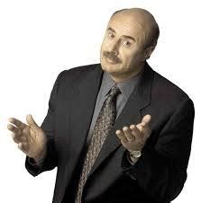 Dr Phil Memes - Imgflip