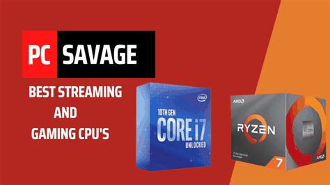 7 Best Gaming And Streaming CPUs Of 2023 - PCSavage