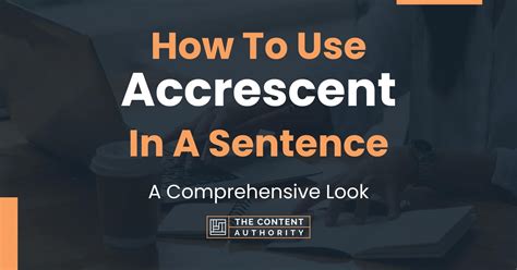 How To Use "Accrescent" In A Sentence: A Comprehensive Look