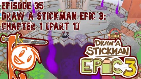 Episode 35 - Draw A Stickman Epic 3: Chapter 1 (Part 1) - YouTube