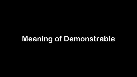 What is the Meaning of Demonstrable | Demonstrable Meaning with Example ...