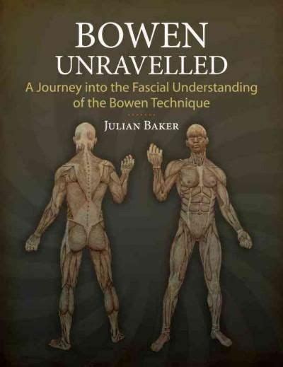 Bowen Unravelled: A Journey into the Fascial Understanding of the Bowen Technique | Massage ...