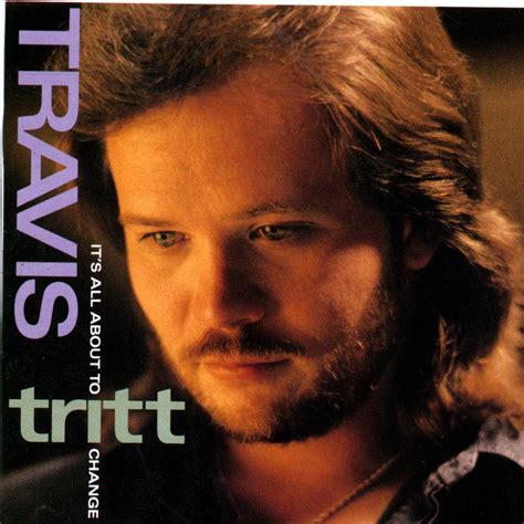 Travis Tritt - It's All About to Change | iHeart