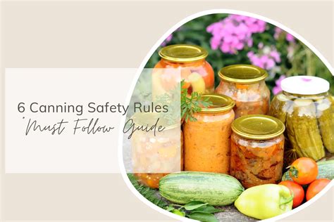 Canning Safety Rules: 6 Must Follow Guides – Share My Kitchen