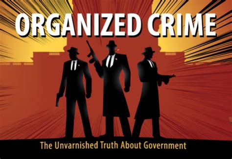 Organized Crime: The Unvarnished Truth About Government | Mises Institute