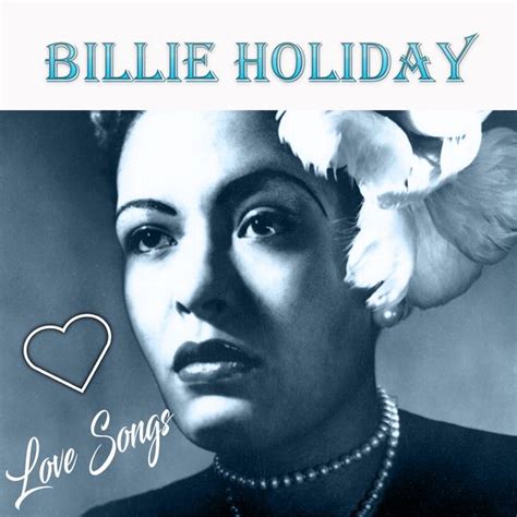 Billie Holiday, Love Songs, Billie Holiday - Qobuz