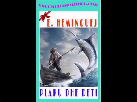 Ernest Heminguej Plaku dhe deti Pjesa 3 - YouTube