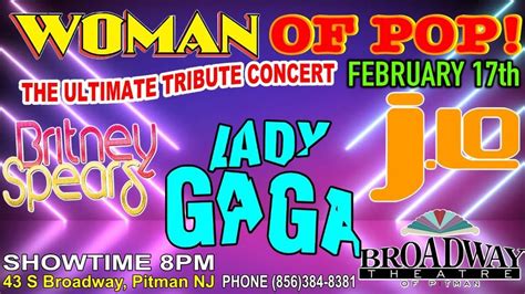 "Lady Gaga, JLo, Britney Spears" WOMEN OF POP TRIBUTE , Broadway Theatre of Pitman, 17 February