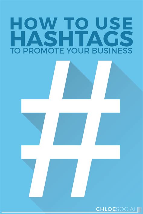 How to Use Hashtags to Promote Your Business | Chloe Social