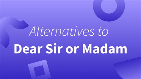 Dear Sir or Madam: 9 Alternatives To Start a Letter or Email