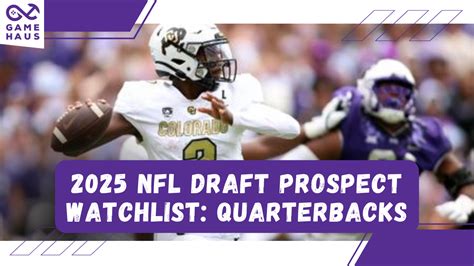 2025 NFL Draft Prospect Watchlist: Quarterbacks