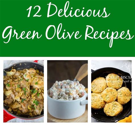 12 Green Olive Recipes - Dinners, Dishes, and Desserts