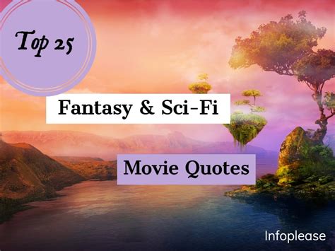 Top 25 Fantasy & Sci-Fi Movie Quotes | Infoplease