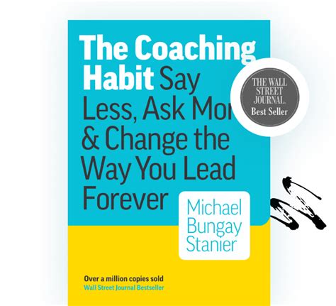 The Coaching Habit by Michael Bungay Stanier