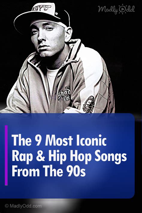 PIN-A 4129 The 9 Most Iconic Rap & Hip Hop Songs From The 90s – Madly Odd!