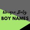 Unique Baby Boy Names - DadTypical