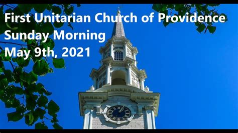 First Unitarian Church of Providence, Sunday Morning, May 9th 2021 ...