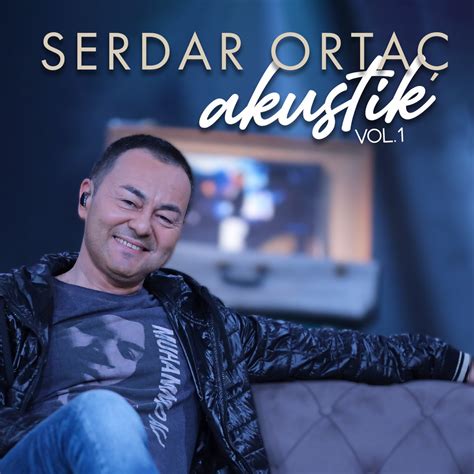 ‎Serdar Ortaç Akustik, Vol. 1 - Album by Serdar Ortaç - Apple Music