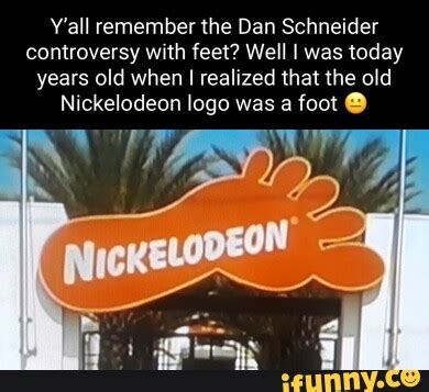 Y'all remember the Dan Schneider controversy with feet? Well I was today years old when I ...