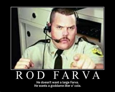 Rod Farva Photo by sizzlemcsiz | Photobucket | Favorite movie quotes, Funny movies, Movie quotes