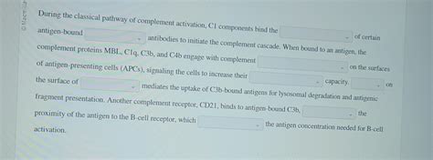 Solved During the classical pathway of complement | Chegg.com