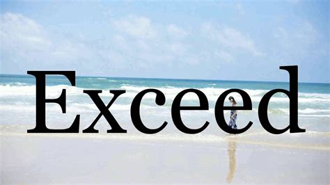 How To Pronounce Exceed🌈🌈🌈🌈🌈🌈Pronunciation Of Exceed - YouTube