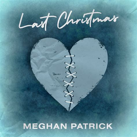 ‎Last Christmas - Single - Album by Meghan Patrick - Apple Music