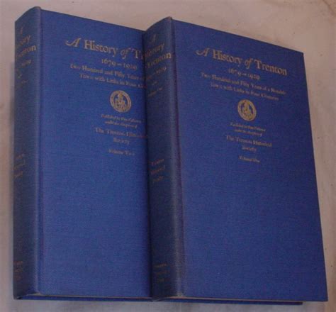 A History of Trenton 1679 - 1929, Two Hundred Fifty Years of a Notable Town with Links in Four ...