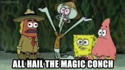 All Hail the Magic Conch | The Magic Conch Shell | Know Your Meme