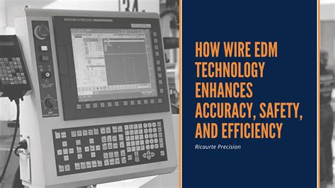 How Wire EDM Technology Enhances Accuracy, Safety, and Efficiency ...