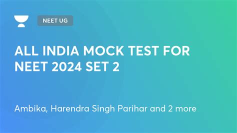 NEET UG - ALL INDIA MOCK TEST FOR NEET 2024 SET 2 by Unacademy