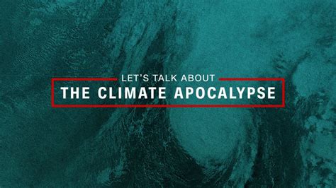 Let's talk about the climate apocalypse (opinion) | CNN