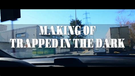 MAKING OF : TRAPPED IN THE DARK (Behind the scenes) - YouTube