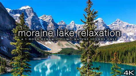 Moraine Lake Relaxation (No Music) 1 HR Dynamic Film in 4K - Nature ...