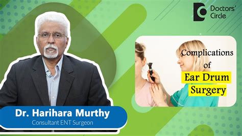 Eardrum Hole Surgery| Complications After Tympanoplasty - Dr. Harihara Murthy| Doctors' Circle ...