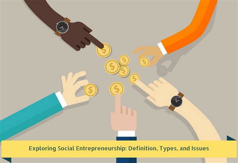 Exploring Social Entrepreneurship: Definition, Types, and Issues