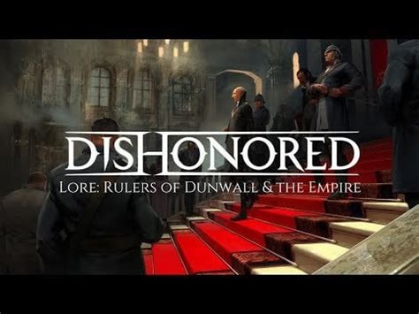 My second Dishonored Lore video: Rulers of the Empire : r/dishonoredlore