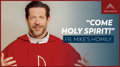 "Come Holy Spirit!" | Pentecost Sunday (Fr. Mike's Homily) - Ascension ...