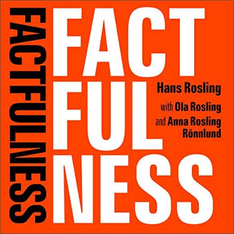 Factfulness by Hans Rosling, Ola Rosling, Anna Rosling Rönnlund - Audiobook - Audible.com