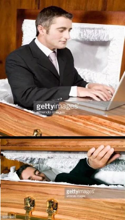 That's enough | Deceased Man in Coffin Typing on a Laptop | Know Your Meme