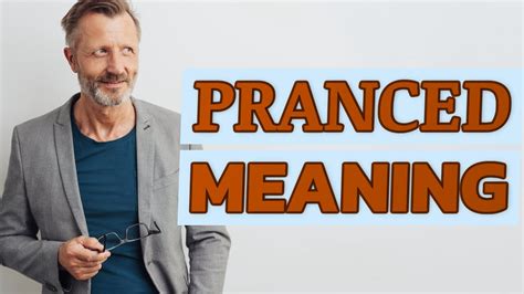 Pranced | Meaning of pranced 📖 - YouTube