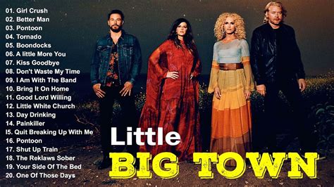 Little Big Town Greatest Hits Full Album 2022 - Best Of Little Big Town Playlist 2022 in 2022 ...