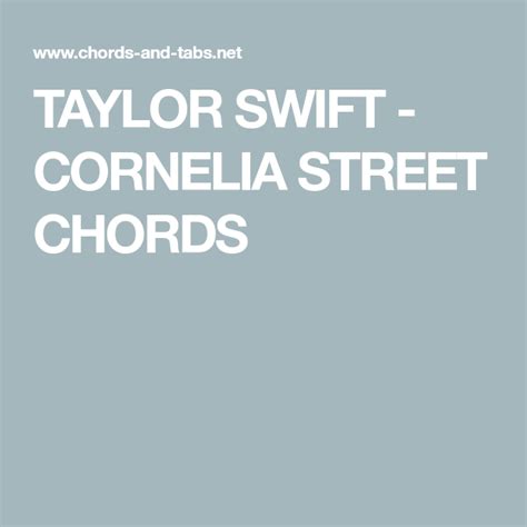 TAYLOR SWIFT - CORNELIA STREET CHORDS | Taylor swift, Cornelia, Swift