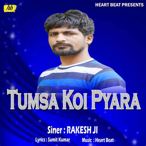 Tumsa Koi Pyara (Bhojpuri Song) - Single by Rakesh Ji | Spotify